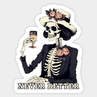 Never Been Better Sticker